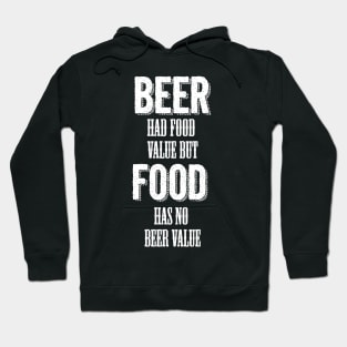 Beer had food value but Food has no beer value Hoodie